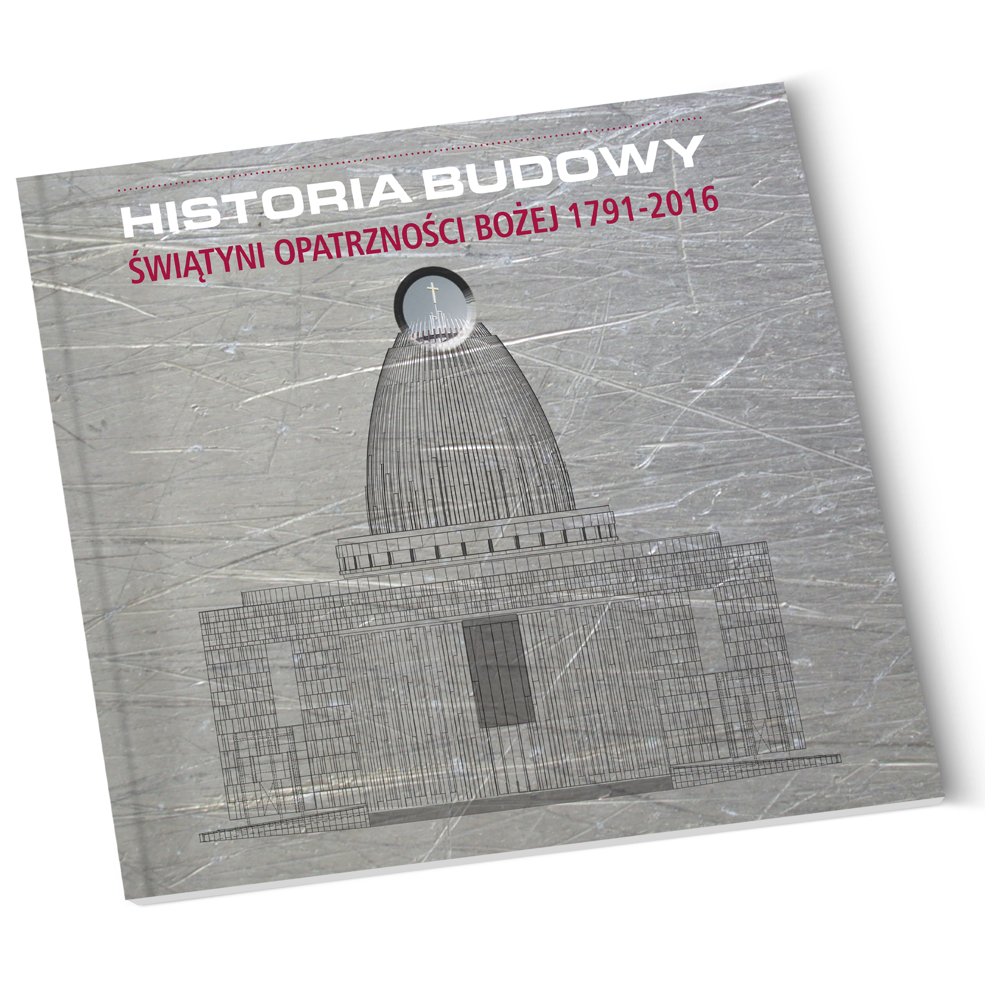 Album "Historia budowy Świątyni Opatrzności Bożej 1791-2016"