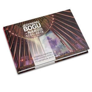 Jedynemu Bogu - Naród 1791-2016. Otwarcie Świątyni Opatrzności Bożej 11 listopada 2016