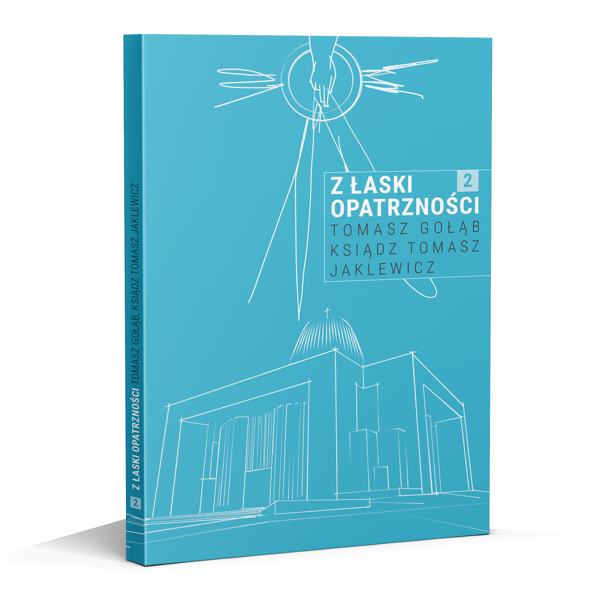 Z łaski Opatrzności. Tom 2 - świadectwa wiary i zawierzenia. Tomasz Gołąb