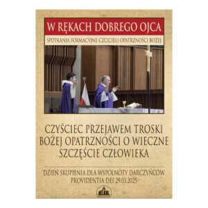 "Czyściec przejawem troski Bożej Opatrzności o wieczne szczęście człowieka", s. Kinga Helena Szczurek WDC